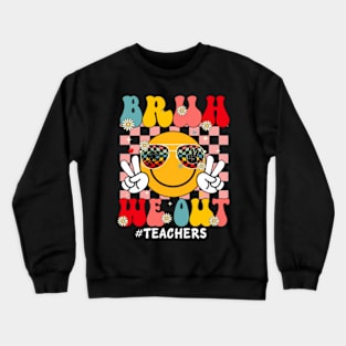 Bruh We Out Teacher, Last Day of School, End of Year Teacher, Bruh We Out, Funny Teacher, Bruh Teacher Crewneck Sweatshirt